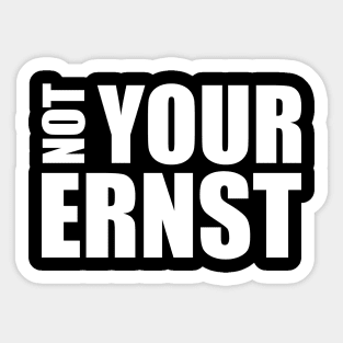 NOT YOUR ERNST Denglisch lustiger Spruch Geschenkidee Sticker